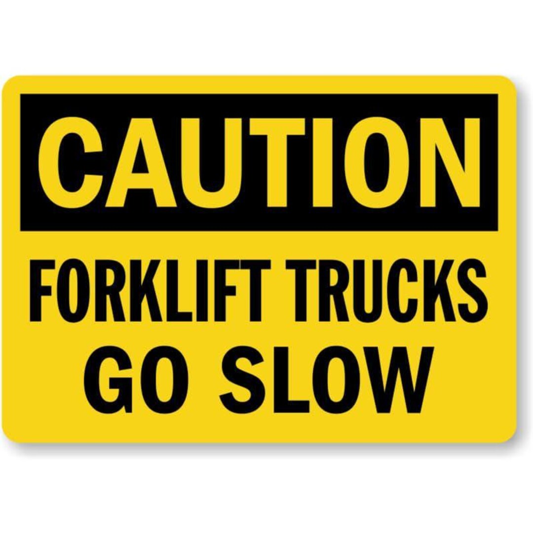 Forklift Truck Go Slow Sign - Weatherproof Aluminum Safety - Etsy