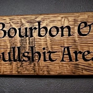 Whiskey Signs, Bourbon Signs, Whiskey Quotes, Bourbon Quotes, Custom Barrel Made Signs, Whiskey Barrel Signs, Bourbon Barrel Signs, Bourbon