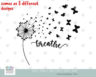 Dandelion butterfly love , breathe SVG Digital Download files for  Silhouette and Cricut (includes svg, dxf, eps, pdf, png file formats)