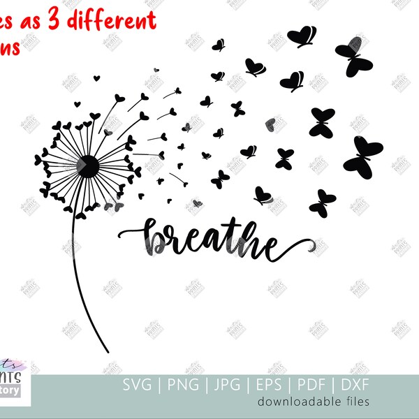 Dandelion butterfly love , breathe SVG Digital Download files for  Silhouette and Cricut (includes svg, dxf, eps, pdf, png file formats)