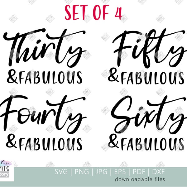 Thirty, Forty, Fifty, Sixty and Fabulous SVG, Adult Birthday,  svg, png, eps, pdf, jpg, dxf  files