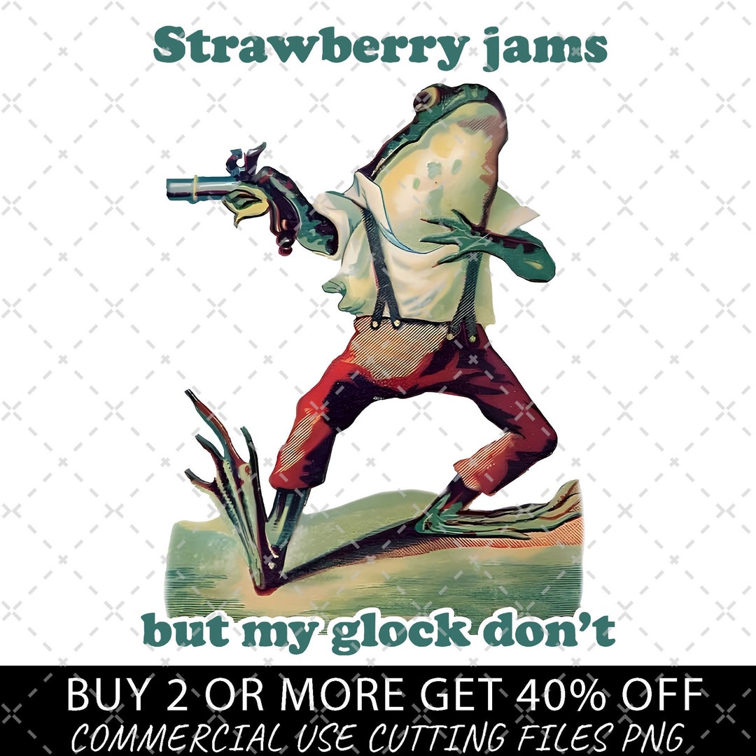 Strawberry Jams but My Glock Don't Digital File, Funny PNG Meme Unisex