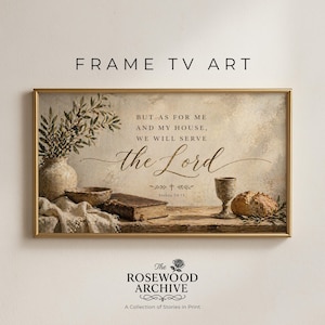 May include: Framed TV art print with a gold frame. The artwork features a still life with a vase, bowl, book, chalice, and bread. Text reads "But as for me and my house, we will serve the Lord." The Rosewood Archive logo is at the bottom.