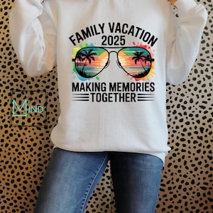 Family Vacation SVG, Family Vacation 2025, Making memories together, Png, Svg, Sublimation, Summer Family Vacation, Family Shirt SVG, Family