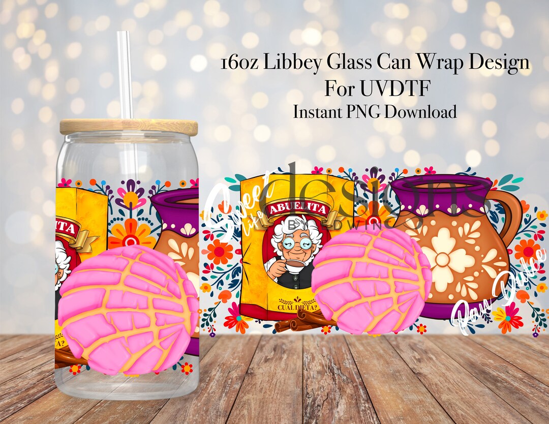 16 Oz Libbey Glass Can UVDTF Wrap Design. Sweet Like Pan Dulce ...