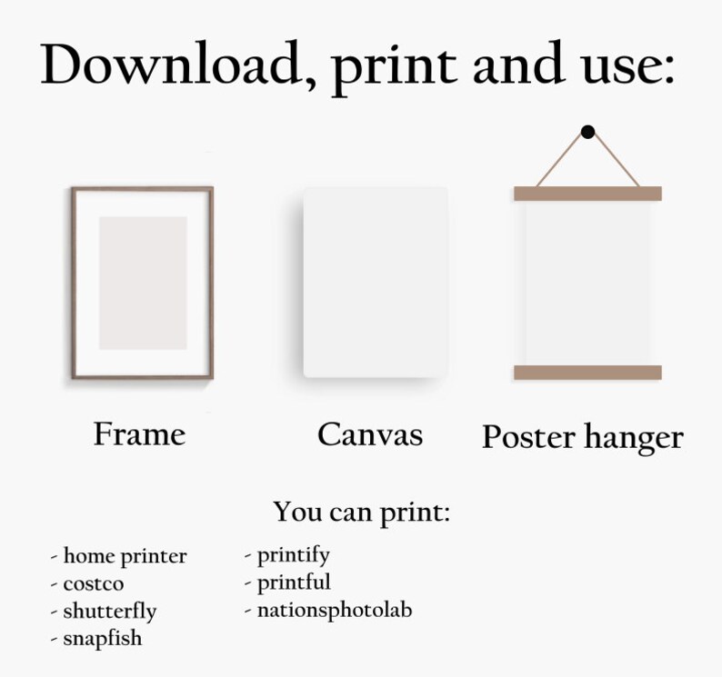 Peut inclure: Illustration montrant trois fa&ccedil;ons diff&eacute;rentes d'afficher une impression&nbsp;: une impression encadr&eacute;e, une impression sur toile et un porte-affiche. Le texte sous les images indique &laquo;&nbsp;T&eacute;l&eacute;charger, imprimer et utiliser&nbsp;:&nbsp;&raquo; et liste les options d'impression&nbsp;: &laquo;&nbsp;imprimante domestique, Costco, Shutterfly, Snapfish, Printify, Printful, Nationsphotolab&nbsp;&raquo;.