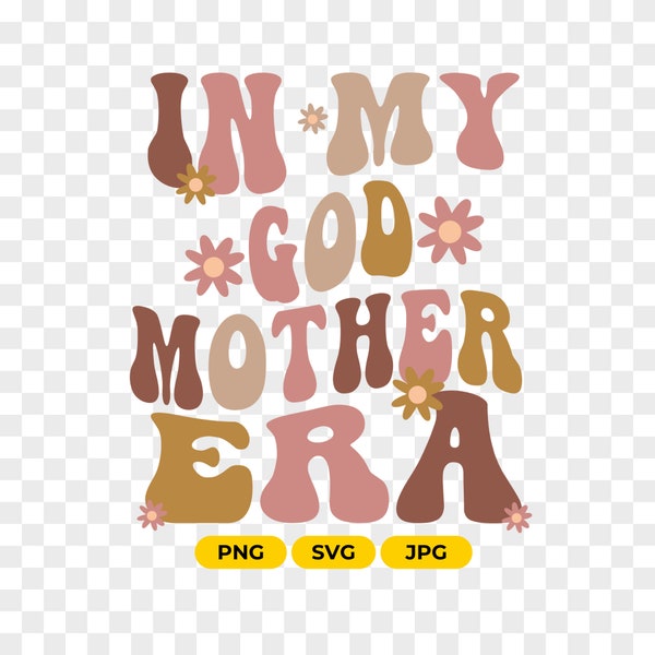 In My God Mother Era svg png  Gift for Baptism PNG,Godmom Gift,gift for godmother,mothers day png,mother shirt svg,godmother proposal svg