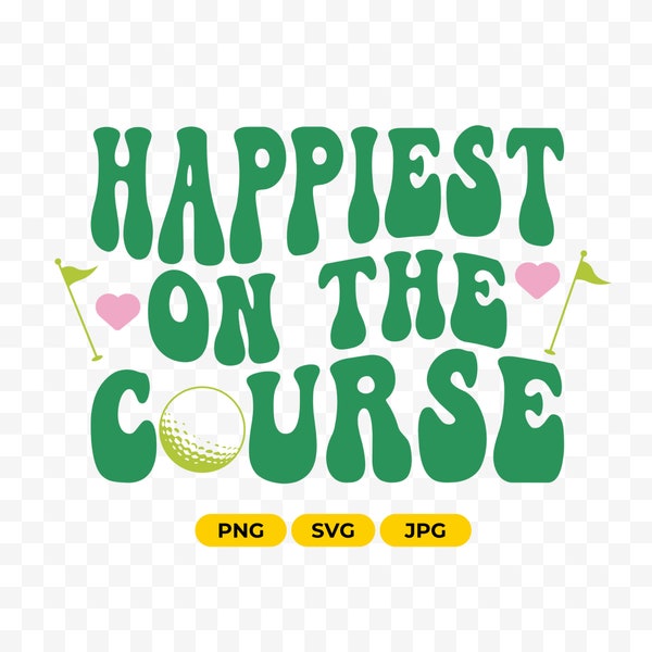 Happiest on the course svg png golf tshirt design for women girls cute golf shirt design svg golfers svg png for golfers golfer cricut file