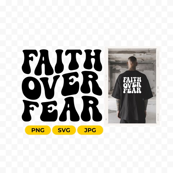 Faith Over Fear svg png, Faith Over Fear Bible verse, Christian, svg, svg, dxf, jpg, png, mirrored pdf, Cut File Cricut, Silhouette, Iron On