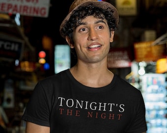 Tonight's The Night T-Shirt | Fun T-Shirts