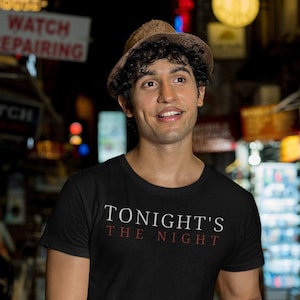 Tonight&#39;s The Night T-Shirt | Fun T-Shirts