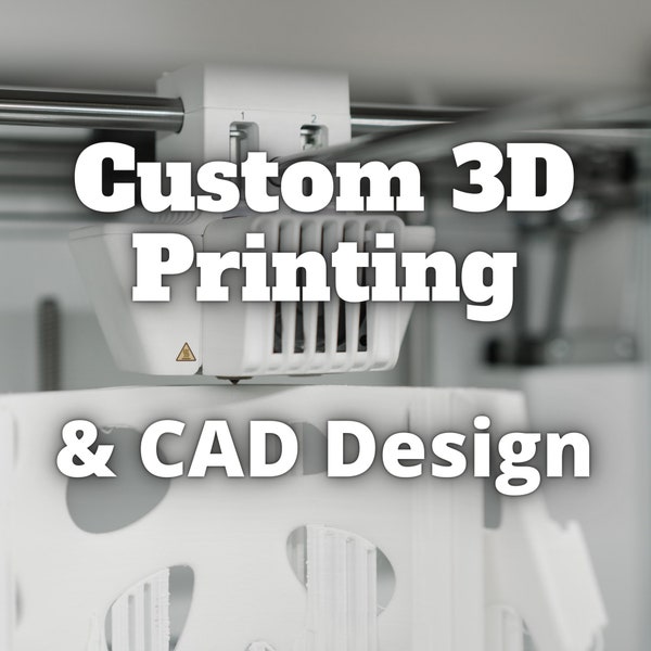 Custom 3D Printing | 3D Printing On Demand | Custom CAD Design | Rapid Prototyping