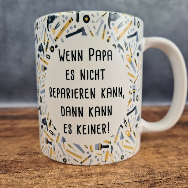 Tasse mit Spruch: "Wenn Papa es nicht reparieren kann, kann es keiner!" #Papa #lustig #Spruch #Tasse #Becher #funny #coffee #Handwerker