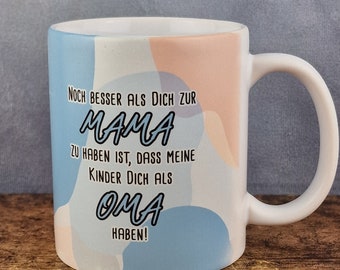 Cup with saying: "Even better than having you as a mom..." #Grandma #funny #saying #cup #mug #funny #coffee #grandmagift #besteoma