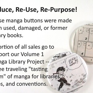 May include: Two round buttons with black and white manga illustrations. One button features a character from a manga comic saying "EEEE! I'M SO HAPPY!" The other button shows a page from a manga comic with numbered panels.