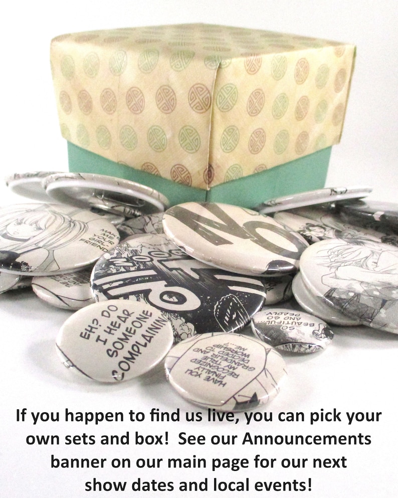 May include: A collection of round, colorful buttons with various designs and text, including "EH? DO I HEAR SOMEONE COMPLAINING". The buttons are displayed in a box with a green lid and a patterned bottom.