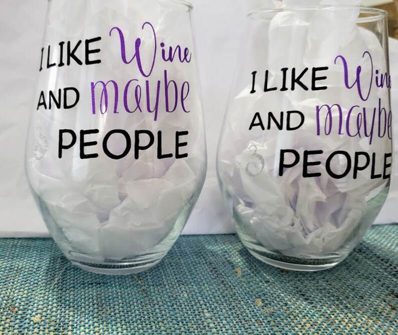 Sarcastic Quotes 19oz Stemless Wine Glass l Funny Wine Glass I Like Wine /& Maybe 3 People Personalized Gifts Gift For Friend