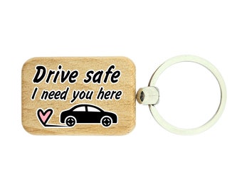 Houten sleutelhanger Drive safe I need you here van berkenhout