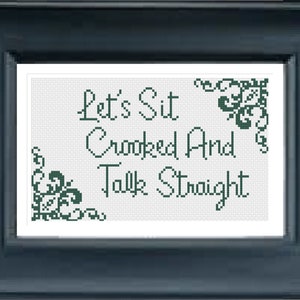 Let&#39;s Sit Crooked and Talk Straight