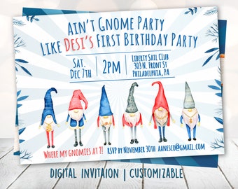 May include: A digital invitation for a first birthday party with a gnome theme. The invitation features a blue and white background with a gnome illustration and the text "Ain't Gnome Party Like Desi's First Birthday Party".