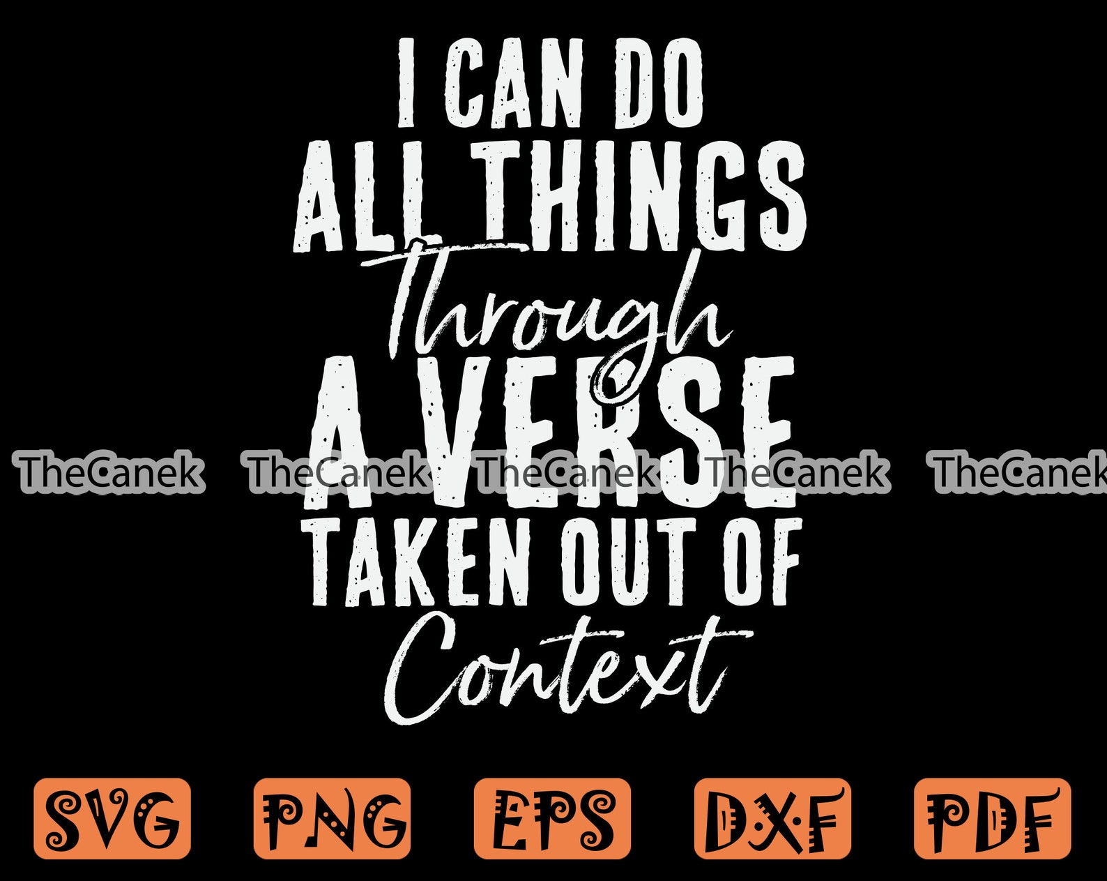 I Can Do All Things Through A Verse Taken Out Of Context SVG Etsy