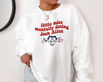 Little Miss Mentally Dating Josh Allen Women's Graphic Crewneck Sweatshirt, Little Miss Meme Sweatshirt, Buffalo Bills Sweatshirt