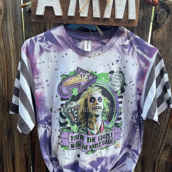 You're The Ghost With The Most Babe - Beetlejuice - Halloween Bleached Tee