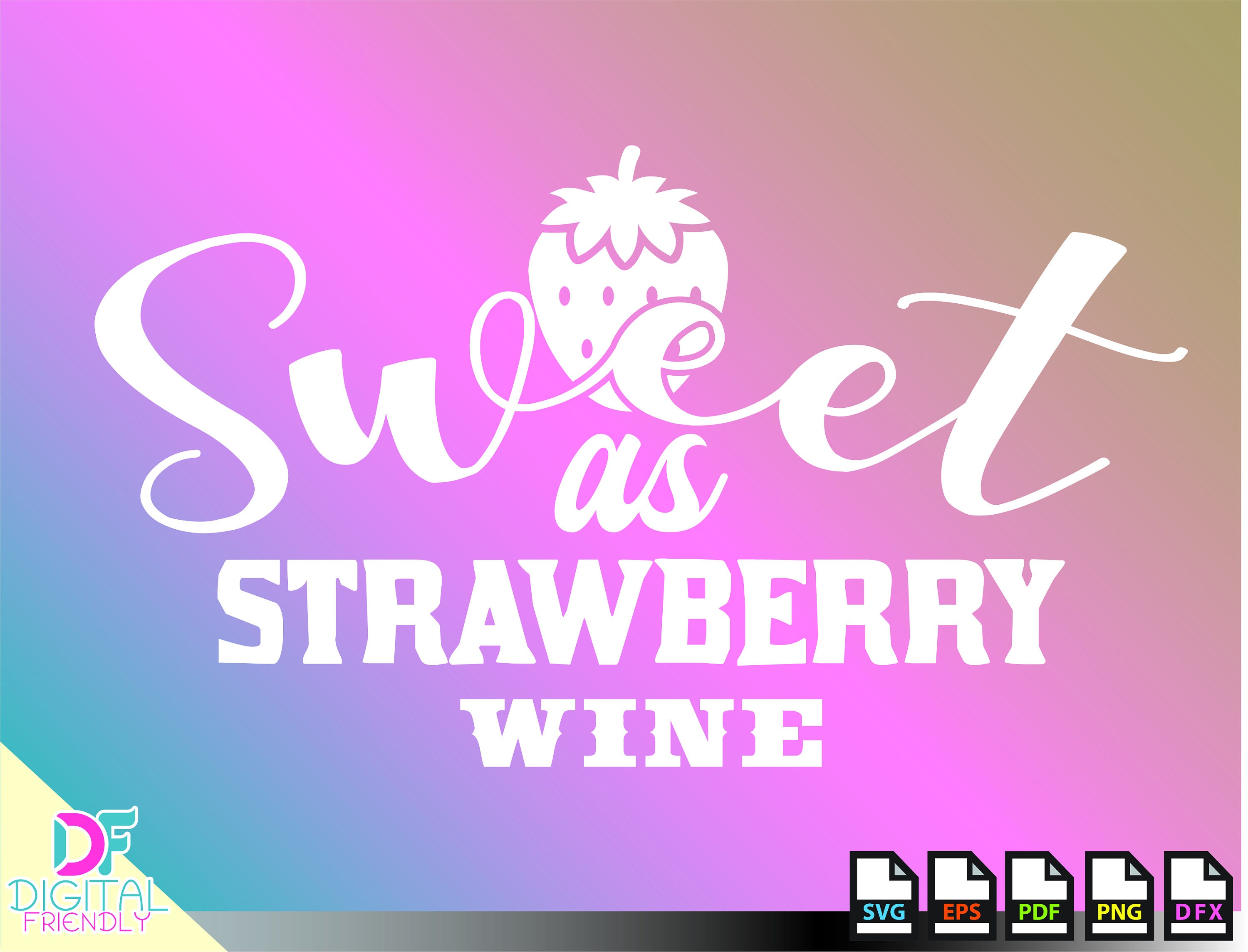 Sweet As Strawberry Wine SVG Smooth as Tennessee Strawberry Etsy