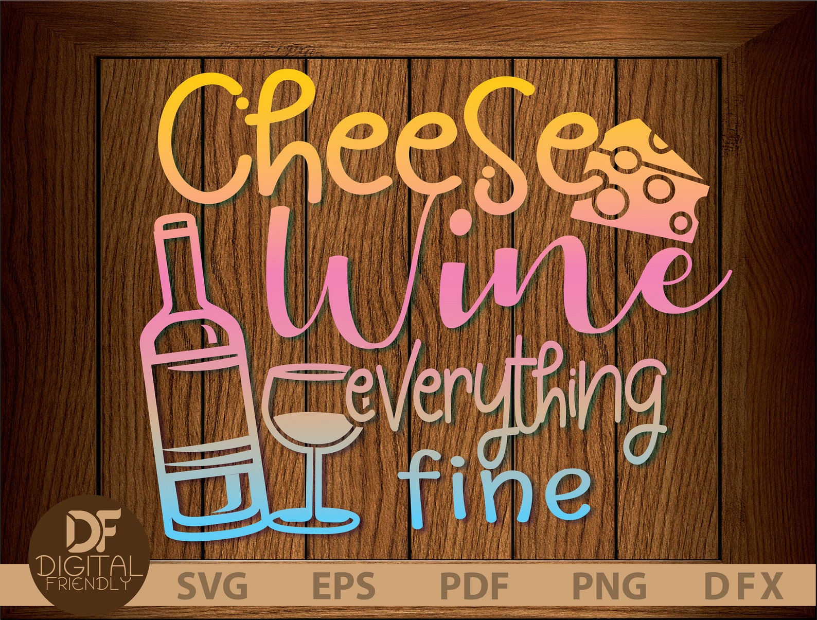 Cheese Wine Everything Fine Svg Cheese vector Cheese clip art Etsy