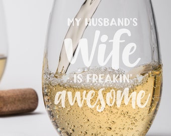 Custom Laser Engraved Funny My Husbands Wife is Awesome Christmas Gift Office Party Boss Gift Funny Sayings Wine Glasses Personalized Gift