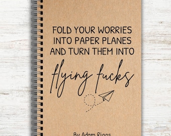 Fold Your Worries Into Paper Planes, Funny Rude Personalised Notebook, Custom Gifts for Friends, Family and Colleagues, Secret Santa Gift