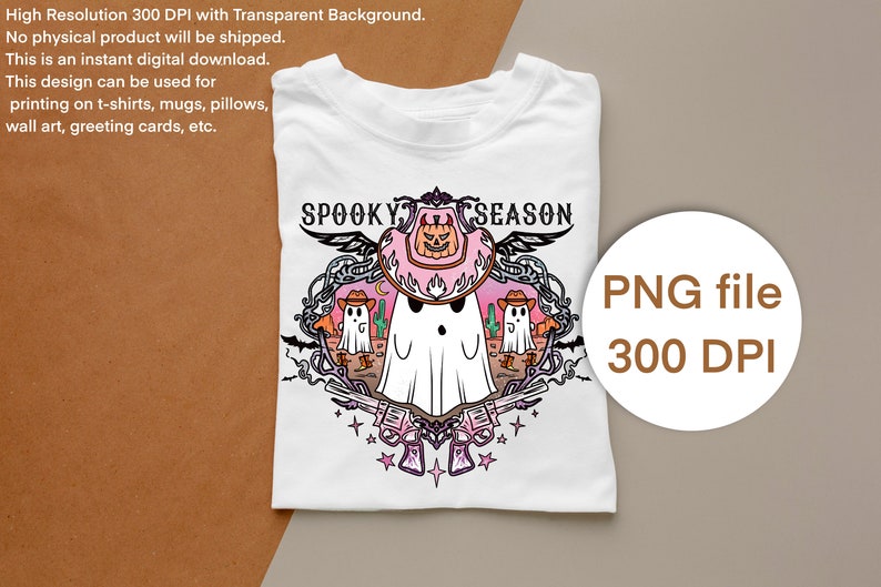 May include: White t-shirt with a "Spooky Season" graphic. The design features a ghost wearing a cowboy hat, surrounded by cacti, revolvers, and stars. The graphic is in a decorative frame with the text "Spooky Season" at the top. A PNG file with 300 DPI is also shown.