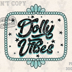 May include: A teal blue and white frame with a pearl border surrounds the text "Dolly Vibes" in black script with glitter accents.  Stars are scattered around the text.