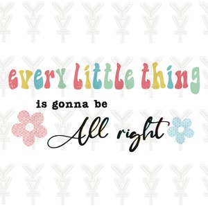 Every little thing is gonna be all right  PNG Retro Sublimations, Designs Downloads, Shirt Design Sublimation Downloads