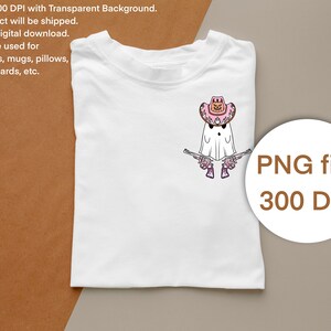 May include: White t-shirt with a ghost wearing a pink cowboy hat and holding two pink pistols. The design is a digital download. A circular graphic on the right says "PNG file 300 DPI".