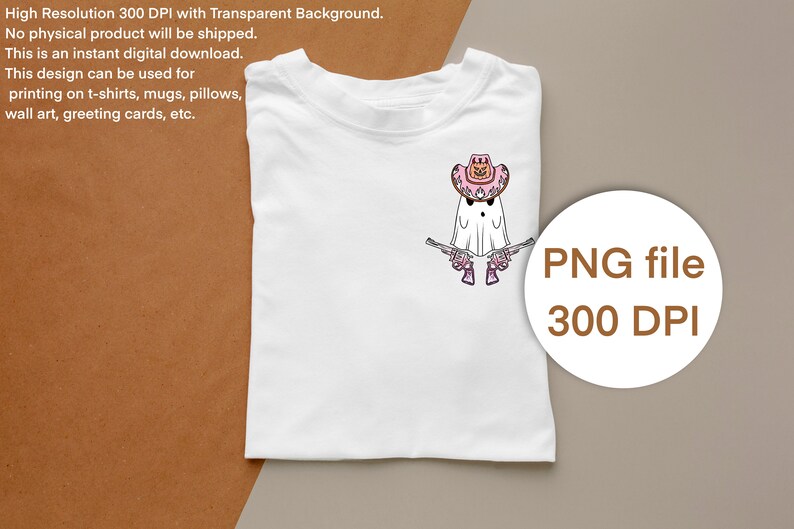 May include: White t-shirt with a ghost wearing a pink cowboy hat and holding two pink pistols. The design is a digital download. A circular graphic on the right says "PNG file 300 DPI".