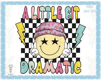 Ein bisschen dramatisch png, Smiley png, trendy PNG Sublimations, T-Shirt Design Sublimation Downloads