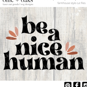 Be a Nice Human SVG - Nice Human SVG - T-shirt SVG - Sign Svg - Svg Files for Cricut - Svg Cut Files - Svg