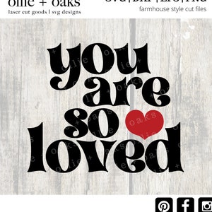 You are so loved SVG - Love SVG - Valentine SVG - Valentine&#39;s Day Svg - Cut Files for Cricut Svg -