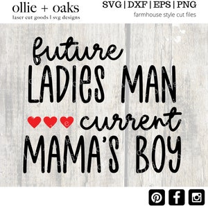 Future Ladies Man Current Mama&#39;s Boy SVG - Valentine&#39;s Day SVG - Valentine Svg - Boy Valentine Svg - Cut Files for Cricut Svg -