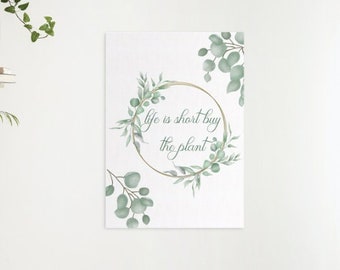 Plant digital art, life is short buy the plant, digital download
