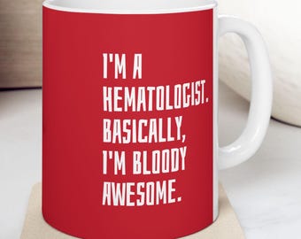Funny Hematologist Coffee Mug, Medical Gift