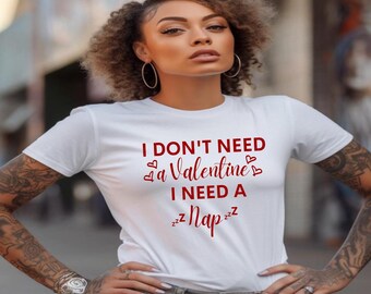 I Don't Need a Valentine, I Need a Nap SVG - Funny Valentine's Day Design for Cricut and Shirts - Funny Galentines Day - Digital File