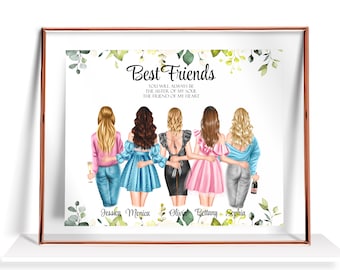 May include: A white printable art print with a floral border and five female figures standing side-by-side. The text "Best Friends" is at the top of the print. The text "You will always be the sister of my soul the friend of my heart" is below the figures. The names "Jessica, Monica, Olivia, Bettany, Sophia" are written below the figures.