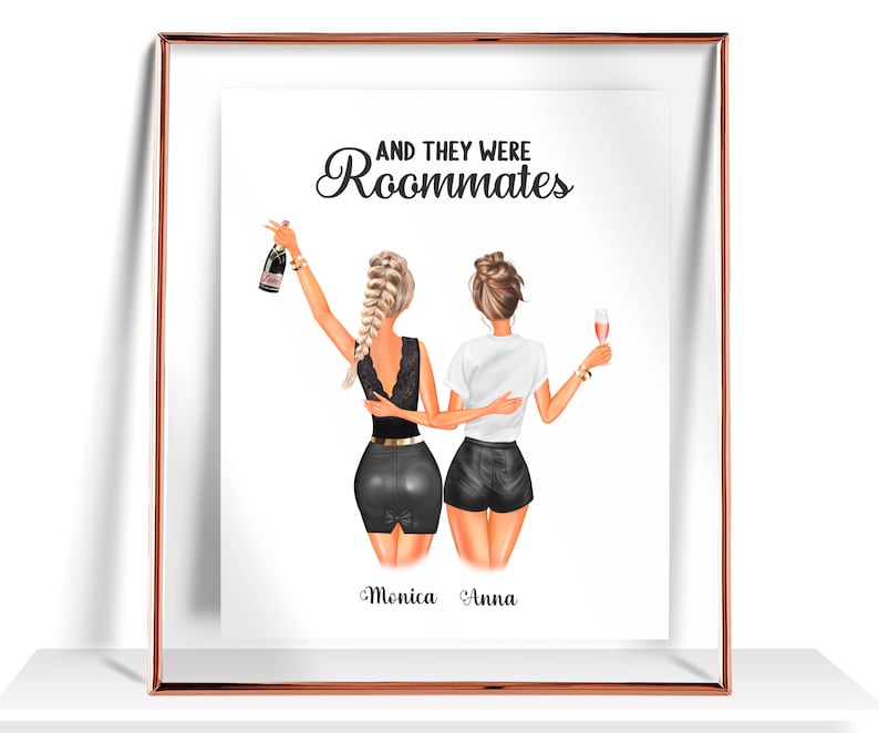 May include: A framed illustration of two women with blonde hair, wearing black outfits, holding a bottle of champagne and a glass of wine. The text "And they were roommates" is above the women, and the names "Monica" and "Anna" are below them.