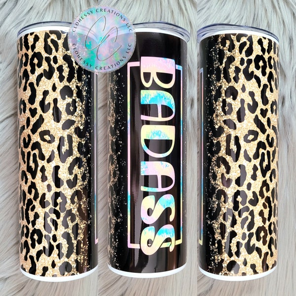 Leopard Badass Tumbler | Bad Ass Female | Strong Woman | You are a Badass | Leopard Travel Mug | Feminist Tumbler | Bad Bitch Gift |