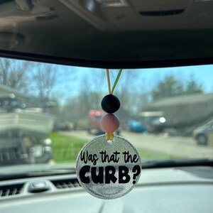 Was That The Curb Rear View Mirror Car Charm Accessory