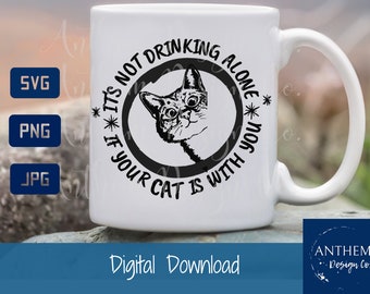 Cat svg, social distance svg, drinking with your cat, cat lady svg, funny pet svg, pet svg, cat funny svg, love cats svg