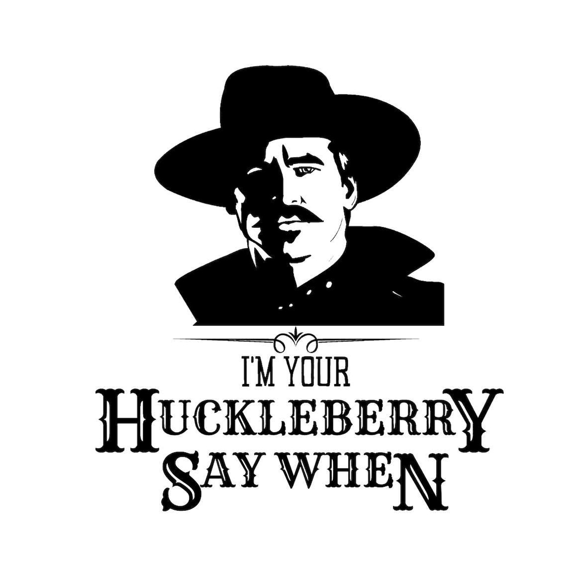 Doc Holliday Svg, Im Your Huckleberry Svg, Doc Holiday Svg, Tombstone ...
