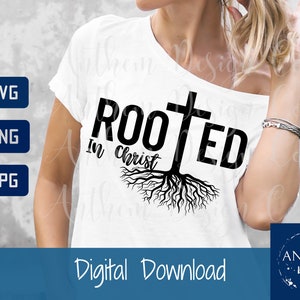 Rooted in Christ Svg, Rooted in Christ, Christian svg, religious svg, rooted in Christ for Cricut, silhouette Christ SVG, Bible prints, svg